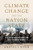 Climate Change and the Nation State (The Case for Nationalism in a Warming World) by Anatol Lieven, 9780190090180
