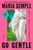 Go Gentle: Oprah's Book Club - 9798217176632 by Maria Semple, 9798217176632