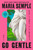 Go Gentle: Oprah's Book Club - 9798217176632 by Maria Semple, 9798217176632