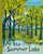 At the Summer Lake by Daniela Kulot, Daniela Kulot, Elisabeth Lauffer, 9781623546694