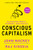 Conscious Capitalism, Updated and Expanded (Elevating Profit, Purpose, and People) by John Mackey, Raj Sisodia, 9798892792745