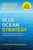 Blue Ocean Strategy, Enhanced Edition (How to Create Uncontested Market Space and Make the Competition Irrelevant) by W. Chan Kim, Renée A. Mauborgne, 9798892793087