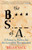 The B.S. of A. (A Primer in Politics for the Incredibly Disenchanted) by Brian Sack, 9781451616729