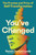 You've Changed (The Promise and Price of Self-Transformation) by Benoit Denizet-Lewis, 9780062995438