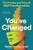 You've Changed (The Promise and Price of Self-Transformation) by Benoit Denizet-Lewis, 9780062995438