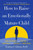 How to Raise an Emotionally Mature Child (Your Blueprint to a Lifetime of Happiness and Success for Your Child) by Lindsay C. Gibson, PsyD, 9780593735367