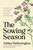 The Sowing Season (A Practical Guide to Cultivating Small Habits That Invite God's Abundance) by Ashley Hetherington, 9780593600719