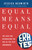 Equal Means Equal (Why the Time for an Equal Rights Amendment Is Now) - 9798893850178 by Jessica Neuwirth Equal Means Equal (Why the Time for an Equal Rights Amendment Is Now) - 9798893850178 by Jessica Neuwirth