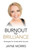 Burnout to Brilliance (Strategies for Sustainable Success) by Jayne Morris, 9781782794394