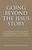 Going Beyond the Jesus Story (An Examination of Christian Belief, Mystical Experience and the Ongoing Development of Conscious Awareness) by Douglas Lockhart, 9781846944659