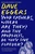 Your Fathers, Where Are They? And the Prophets, Do They Live Forever? by Dave Eggers, 9780307947536
