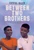 Between Two Brothers - 9780063047303 by Crystal Allen, 9780063047303
