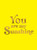 You Are My Sunshine (Uplifting Quotes for an Awesome Friend) (Miniature Edition) by Summersdale Publishers, 9781837996605