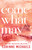 Come What May (Standard Edition) by Corinne Michaels, 9781464253232