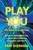 Play You, the Role of a Lifetime (Bridge the Believability Gap to Boost Your Confidence, Connection, and Impact) by Pam Sherman, 9798895650202