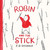 Robin and the Stick (A Picture Book) by E. B. Goodale, 9781419780837