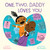 One, Two, Daddy Loves You (A Picture Book) by Shelly Becker, Dan Yaccarino, 9781419780912