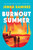 Burnout Summer (A Novel) by Jenna Ramirez, 9781250410924