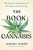 The Book of Cannabis (The History and Future of the Plant and the Drug) by Jeremy Narby, 9781250436665