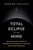 Total Eclipse of the Mind (Unleashing the Power of Darkness for Creativity, Healing, and Transformation) by Andrew Holecek, 9781649634856