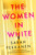The Women in White (A Novel) by Sarah Pekkanen, 9781250349552