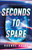 Seconds to Spare by Rachel Reiss, 9781250366160