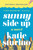 Sunny Side Up (A Novel) - 9781250344229 by Katie Sturino, 9781250344229