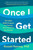 Once I Get Started (The Adult ADHD Program for Turning Your Intentions into Actions) by Russell Ramsay, Ph.D., 9798217046287