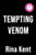 Tempting Venom (Deluxe Edition) by Rina Kent, 9781464245640