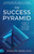 The Success Pyramid (A Scientific Formula for Getting Everything You Desire) by Donald W. Caudill, 9781640955196