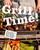 Grill Time! (Why You Should Be Grilling for Better, Healthier, Easier, and More Delicious Meals: A Cookbook) by Noah Galuten, 9780593804278