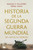 Historia de la Segunda Guerra Mundial sin mitos ni tópicos / History of World War II Without Myths (Spanish Edition) by Manuel P Villatoro, Israel Viana, 9786073861595