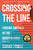 Crossing the Line (Revised Edition) (Finding America in the Borderlands) by Sarah Towle, 9798896361343