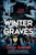 Winter Graves (A page-turning crime thriller full of shocking twists) by Gwyn Bennett, 9781805080060