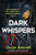 Dark Whispers (A totally gripping mystery that will keep you turning the pages) by Gwyn Bennett, 9781805080299