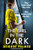 The Girl in the Dark (A totally unputdownable emotional drama) by Deirdre Palmer, 9781805080749