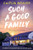 Such a Good Family (An addictive and unputdownable story of family secrets) by Caitlin Weaver, 9781805086147