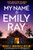 My Name Is Emily Ray (An absolutely gripping thriller with a heart-stopping twist) by Michele Dominguez Greene, 9781805088110