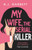 My Wife, the Serial Killer by H.J. Garbett, 9781837001347