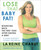 Lose That Baby Fat! (Bouncing Back the First Year after Having a Baby--A Mom Friendly Fitness Program) by LaReine Chabut, 9781590771020