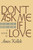Don't Ask Me If I Love by Amos Kollek, 9781590773680