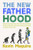 The New Fatherhood (Why Everything They Told You About Being a Dad Is Wrong and How Embracing It Will Transform Your Life) by Kevin Maguire, 9781538773062