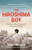 The Hiroshima Boy (His Extraordinary True Story of Survival and Hope) by Akiko Mikamo, 9781800963696