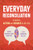 Everyday Reconciliation (A Guide to Action and Change for All of Us) by Derek Aronhie:nens Montour, Elin Sandberg Miller, 9781443475648