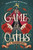 The Game of Oaths ((A YA Historical Fantasy About a Magical Circus, Deadly Tournament, and Revenge)) by S. C. Bandreddi, 9781536252637