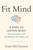 Fit Mind (4 Steps to Lasting Bliss--Neuroscience and Meditation for Daily Life) by Liam McClintock, 9780593538753