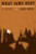 What Came West (A Novel) by Josh Weil, 9780385550994