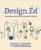 Design Ed (Connecting Learning Science Research to Practice) by Angela Elkordy, Ayn Keneman, 9781564847492