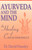 Ayurveda and the Mind (The Healing of Consciousness) by David Frawley, 9780914955368