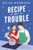 Recipe for Trouble (A grumpy/sunshine queer MM romantic comedy) by Dylan Morrison, 9781837001576
